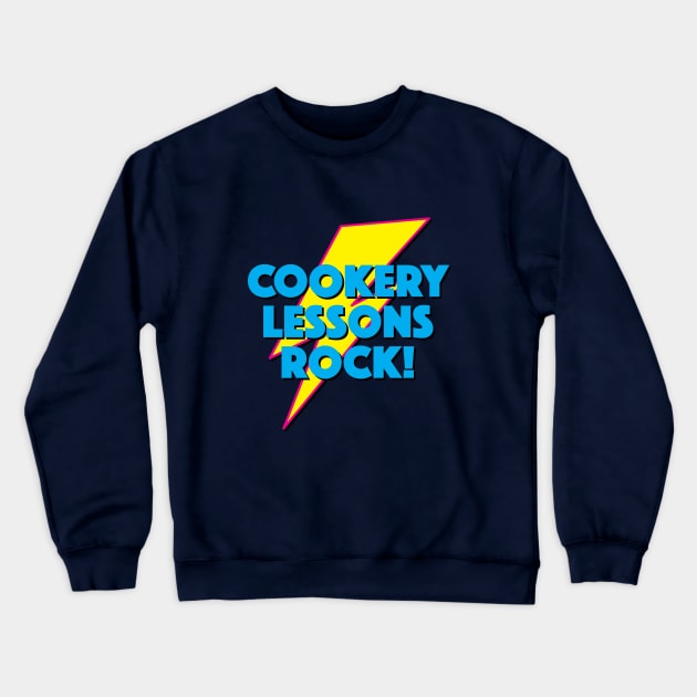 COOKERY LESSONS ROCK! LIGHTNING LOGO SLOGAN FOR TEACHERS, LECTURERS ETC. Crewneck Sweatshirt by CliffordHayes